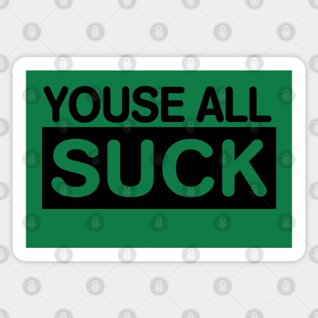 YOUSE ALL SUCK Philadelphia Philly Fan Favorite Sticker by TeeCreations